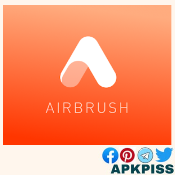 تحميل تطبيق ايربرش AirBrush 2024 برابط مباشر للاندرويد 